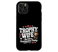 Trofeo Wife But Like a Participation Trophy Funny Ladies Custodia per iPhone 11 Pro
