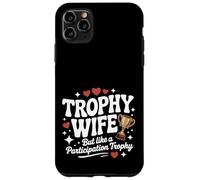 Trofeo Wife But Like a Participation Trophy Funny Ladies Custodia per iPhone 11 Pro Max