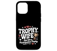 Trofeo Wife But Like a Participation Trophy Funny Ladies Custodia per iPhone 12/12 Pro