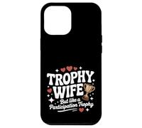 Trofeo Wife But Like a Participation Trophy Funny Ladies Custodia per iPhone 12 Pro Max