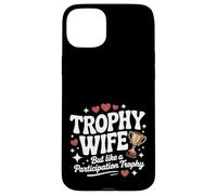 Trofeo Wife But Like a Participation Trophy Funny Ladies Custodia per iPhone 15 Plus