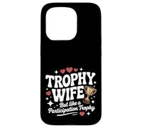 Trofeo Wife But Like a Participation Trophy Funny Ladies Custodia per iPhone 15 Pro
