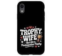 Trofeo Wife But Like a Participation Trophy Funny Ladies Custodia per iPhone XR