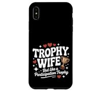 Trofeo Wife But Like a Participation Trophy Funny Ladies Custodia per iPhone XS Max