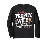 Trofeo Wife But Like a Participation Trophy Funny Ladies Maglia a Manica