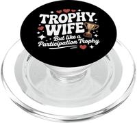 Trofeo Wife But Like a Participation Trophy Funny Ladies PopSockets PopGrip per MagSafe