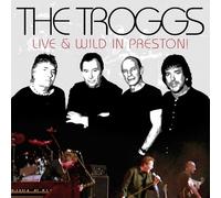 Troggs - Live & Wild In Preston!