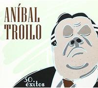 Troilo - 30 Grandes Exitos