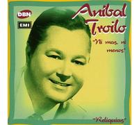 Troilo, Anibal - Ni Mas Ni Menos