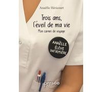 Trois ans, l'éveil de ma vie: Mon carnet de voyage