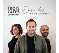Trois Cafes Gourmands Des Ondes Et Des Reflets (CD)