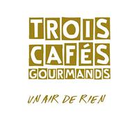 Trois Cafes Gourmands - Un Air De Rien