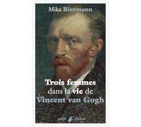 Trois femmes dans la vie de Vincent van Gogh