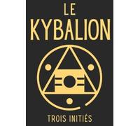 Trois Initiés Le Kybalion (Tascabile)