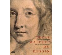 Trois maîtres du dessin: PHILIPPE DE CHAMPAIGNE-JEAN BAPTISTE DE CHAMPAIGNE-NICOLAS DE PLATTEMONTAGNE