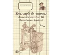 Trois mois de vacances dans les années 50: (La batteuse... la colo...)