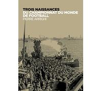 Trois naissances du championnat du monde de football