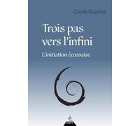 Trois pas vers l'infini: L'initiation écossaise