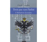 Trois pas vers l'Infini: L'Initiation Ecossaise