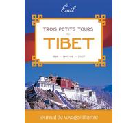 Trois petits tours au Tibet: Journal de voyages illustré
