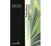 Trois pièces d'Agota Kristof