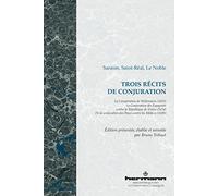 Trois récits de conjuration: La Conspiration de Wallenstein (1655) ; La Conjuration des Espagnols contre la République de Venise (1674) ; De la conjuration des Pazzi contre les Médicis (1698)