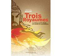Trois Royaumes: La Chine du IIIe siècle, un monde en convulsions