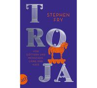 Troja: degli dei e degli uomini, amore e odio (la tetralogia del mito, diviet...
