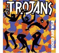 Trojans,the - Wicked and Wild