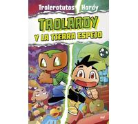 Trolardy 3. Trolardy y la Tierra Espejo