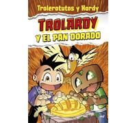 Trolardy y el pan dorado: 1