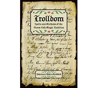 Trolldom : spells and methods of the norse folk magic tradition