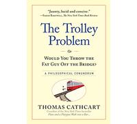 Thomas Cathcart The Trolley Problem, or Would You Throw the F (Copertina rigida)