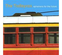 Trolleyvox - Ephemera For The Future
