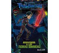 Trollhunters. Cuentos de Arcadia. Bienvenido a las Tierras Sombrías: Narrativa 2.