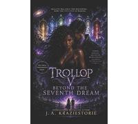 Trollop V: Beyond the Seventh Dream: 5