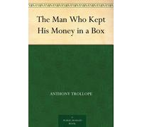 Trollope, Anthony The Man Who Kept His Money In A Box Book NUOVO