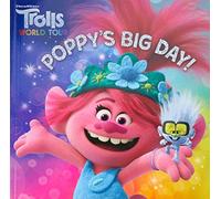 Trolls World Tour: Poppy's Big Day (Dreamworks: 8x8 Storybook)