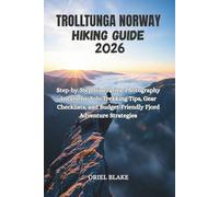 TROLLTUNGA NORWAY HIKING GUIDE 2026: Step-by-Step Itineraries, Photography Locations, Solo Trekking Tips, Gear Checklists, and Budget-Friendly Fjord Adventure Strategies: 6
