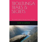 TROLLTUNGA TRAILS & SECRETS: The Untold Guide to Norway’s Iconic Cliff Hike
