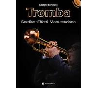 Tromba. Sordine, effetti, manutenzione. Con File audio per il download. Con CD-Audio