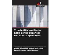 Trombofilia ereditaria nelle donne sudanesi con aborto spontaneo