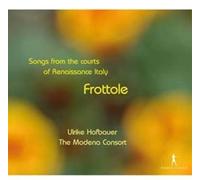 Ulrike Hofbauer Frottole: Songs from the Courts of Renaissance Italy (CD) Album