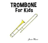 Trombone for Kids: Christmas Carols, Classical Music, Nursery Rhymes, Traditional & Folk Songs!