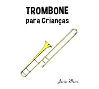 Trombone para Crianças: Canções de Natal, Música Clássica, Canções Infantis e Canções Folclóricas!