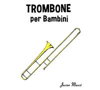 Trombone per Bambini: Canti di Natale, Musica Classica, Filastrocche, Canti Tradizionali e Popolari!