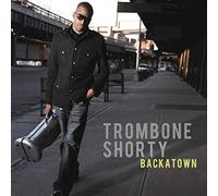 Trombone Shorty - Backatown