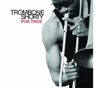 Trombone Shorty - For True