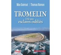 Tromelin: L'île aux esclaves oubliés