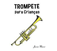 Trompete para Crianças: Canções de Natal, Música Clássica, Canções Infantis e Canções Folclóricas!